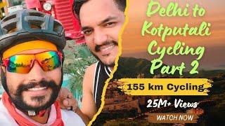 New Delhi to Kotputali Cycling Journey!! #155km_cycling #new_delhi #jaipur #vikasjaijaniya cycling