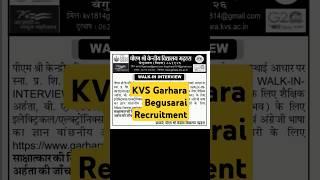 KVS Garhara Begusarai Recruitment 2024  !