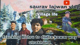 Tracking Rohru To Dodra Kawar Way Utrakhand