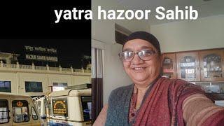 yatra sach khand Hazoor Sahib Nanded| ਯਾਤਰਾ ਸੱਚਖੰਡ ਸ੍ਰੀ ਹਜ਼ੂਰ ਸਾਹਿਬ ਨਾਂਦੇੜ ਸਾਹਿਬ