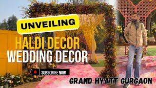 Unveiling the Iconic Decor of Haldi & Wedding Ceremony at Grand Hyatt Gurgaon Sec 58 😍