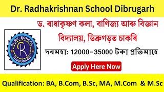 Online Apply Dr. Radhakrishnan School of Arts, Commerce and Science Dibrugarh Recruitment Apply Now