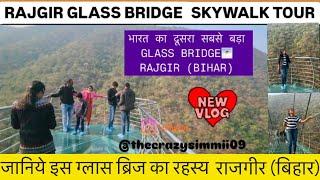 GLASS BRIDGE RAJGIR,BIHAR(The Skywalk)  FULL VLOG