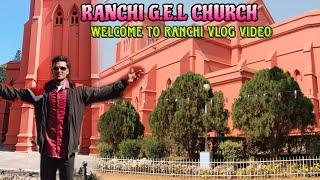 RANCHI G.E.L CHURCH VLOG Video 🤩sachinsboy8930मैं पहली बार रांची जा रहा हूं😎😎