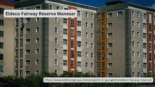 Eldeco Fairway Reserve Manesar Gurgaon | Offers Prime Space