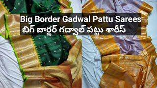 Big Border Gadwal Pattu Sarees - బిగ్ బార్డర్ గద్వాల్ పట్టు శారీస్