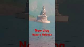 Rajgir vlog Nalanda