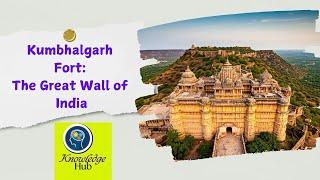 "Kumbhalgadh Fort: The Great Wall of India| UNESCO World Heritage Site ""कुम्भलगढ़ किला