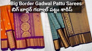 Big Border Gadwal Pattu Sarees - బిగ్ బార్డర్ గద్వాల్ పట్టు శారీస్