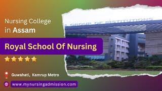 Royal School Of Nursing - Kamrup Metro | Nursing Colleges in Assam | mynursingadmission.com