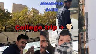 College trip✈| Baddi, Anandpur sahib| Full Masti and memorable trip ❤✨