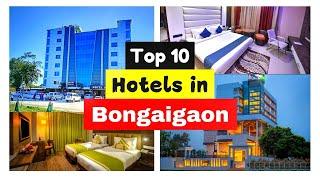 Top 10 Hotels in Bongaigaon || Lower Assam || with contact detail & location ||