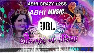 🚩🚩Chala Chali Jaunpur Nagariya🙏🥰🚩 DJ #trending song bhakti चला चली जौनपुर नगरिया हो mix by abhi