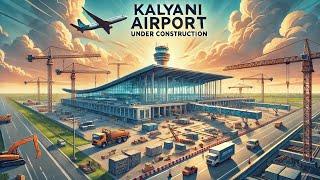 কল্যাণী বিমানবন্দরের কথা | New Airport in WestBengal | Kalyani Airport 😯