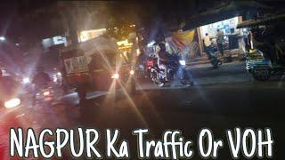 NAGPUR Ka Traffic Or VOH |  VLOG 86