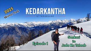 Kedarkantha Winter Trek - Episode 1 | New Year 2025 | Sankari to Juda ka Talaab | Uttarkashi