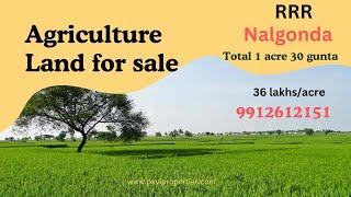 Agriculture land for sale Nalgonda Hyderabad Telangana RRR