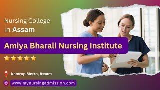 Amiya Bharali Nursing Institute - Kamrup Metro | Nursing Colleges in Assam  | mynursingadmission.com