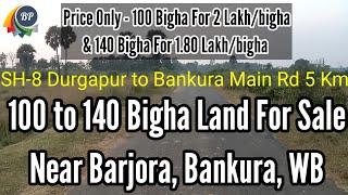 🙂 100 to 140 bigha land for sale near Sitla, Barjora, Bankura, WB. M - 7679452742 🙂