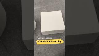 40mm EVA Foam cutting with a flatbed CNC cutting machine