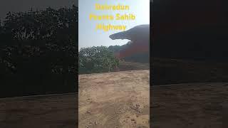 Dehradun pounta Sahib Highway Update