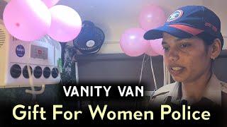 Thane CP Ka Gift | Bhiwandi Mahila Police Ko Washroom Samet Kayi Suvidhayen | Vanity Van