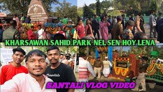 Kharsawan sahid park nel sen hoy lena // #santalivlogvideo 🥰🥰