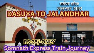 Dasuya To Jalandhar Train Journey. Somnath Express Train Information