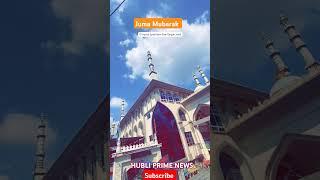 Juma Mubarak whatsapp status || Hubli Fateshawali dargah || HUBLI PRIME NEWS