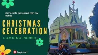 Christmas Celebration at Lumding parish. Exploring Lumding Town, Church, & met Aman Dyp of Guwahati.