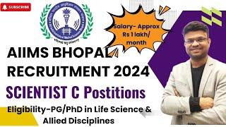 AIIMS Bhopal Recruitment 2024 | Scientist C Positions | PG/PhD In Life Science & Allied Disciplines