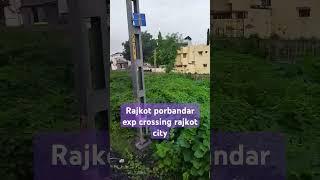 Rajkot Porbandar exp 19571 crossing rajkot city