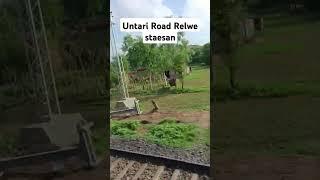 Untari Road Relwe steaon to Dehri on son vedio status like/subcribe