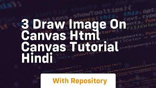 3 draw image on canvas html canvas tutorial hindi