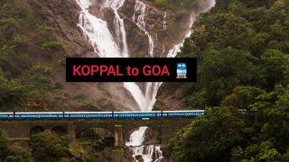 KOPPAL to GOA 🚆(wait for Dudhsagar waterfalls)