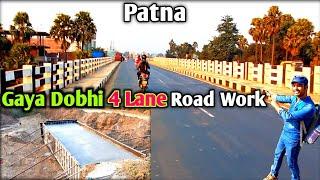 Gaya Dobhi 4 Lane Road Work || Gaya Dobhi Largest Work Update