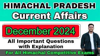 HP December Current Affairs 2024 | Himachal Pradesh | Complete Month Current Affairs