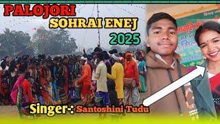 PALOJORI SOHRAI ENEJ SANTALI VIDEO 2025//Singer Santoshini Tudu