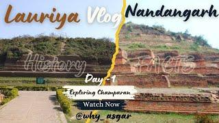 Exploring Champaran | Lauriya Nandangarh Why_asgar | Day 1