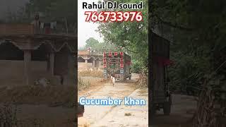 Rahul DJ sound cucumber khan    mahua Vaishali booking karne ke liye number se account che 766733976