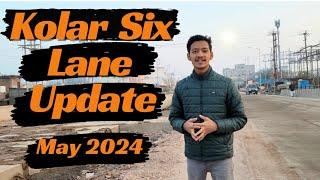 Kolar six lane update may 2024 | six lane road | Bhopal |