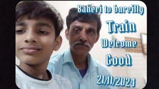 Talhavlog welcome abbu good baheri to bareilly train