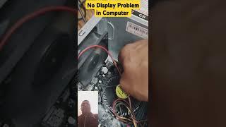 No Display Problem in Computer ll