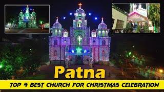 Patna 4 Best Church For Christmas 2024 | Patna Church Location | Top 4 Best Church of Patna