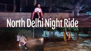 Delhi Night Ride Night life || North Delhi || Central Delhi ||