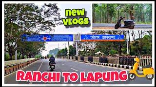 Ranchi to Lapung||🔥kuch din baad village  aye|