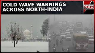 Cold Wave Warnings Across North India; Delhi-NCR To Witness Drop In Temp, Snowfall In J&K | Top News