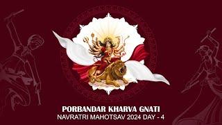 SHREE PORBANDAR SAMAST KHARVA GNATI NAVRATRI MAHOTSAV 2024 | MODI MOVIE PORBANDAR | DAY-4