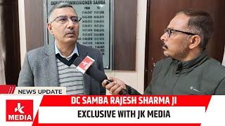 DC Samba Rajesh Sharma Ji Exclusive with JK Media