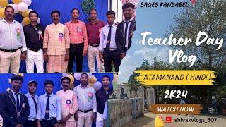 Teacher's Day #2024 Vlog ❤️🔥 | Swami Atmanand Kansabel 📍 |